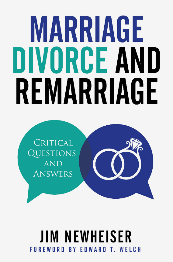 Cover of Marriage, Divorce, and Remarriage by Jim Newheiser